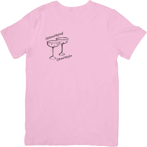 Pink t-shirt reads: Champagne Campaign